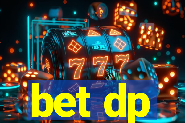 bet dp